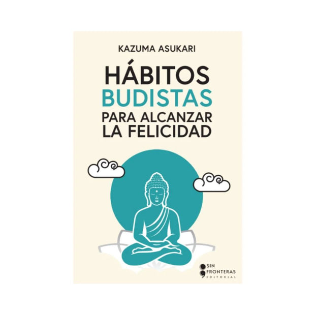 Hábitos Budistas Para Alcanzar La Felicidad