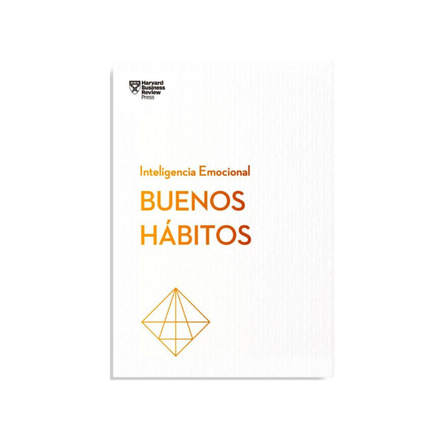 Buenos Hábitos. Serie Inteligencia Emocional Hbr