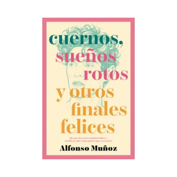 Cuernos, Sueños Rotos Y Otros Finales Felices