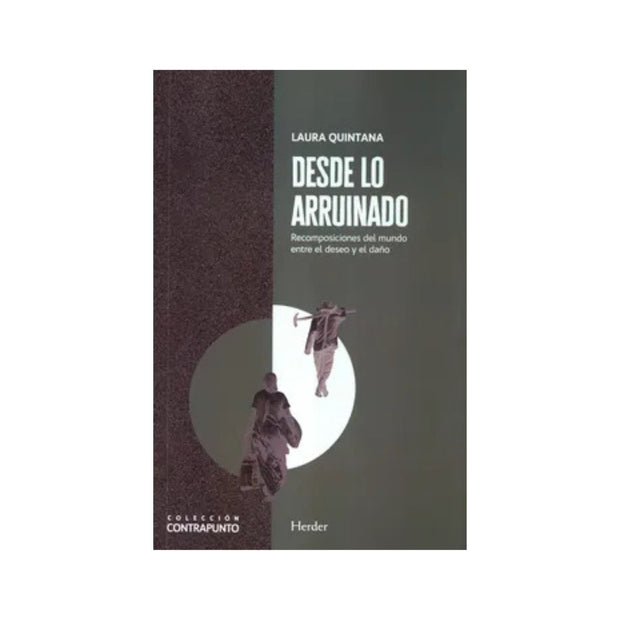 Desde Lo Arruinado Recomposiciones Del Mundo Entre El Deseo Y El Daño