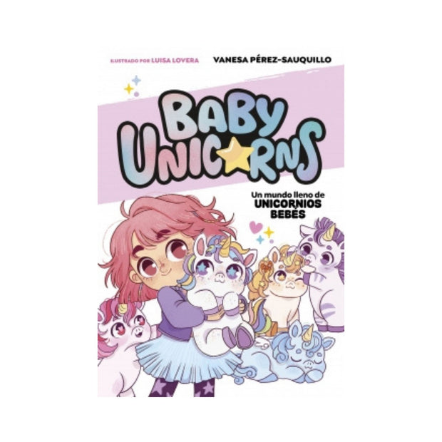 Baby Unicorns 1 - Un mundo lleno de unicornios bebés