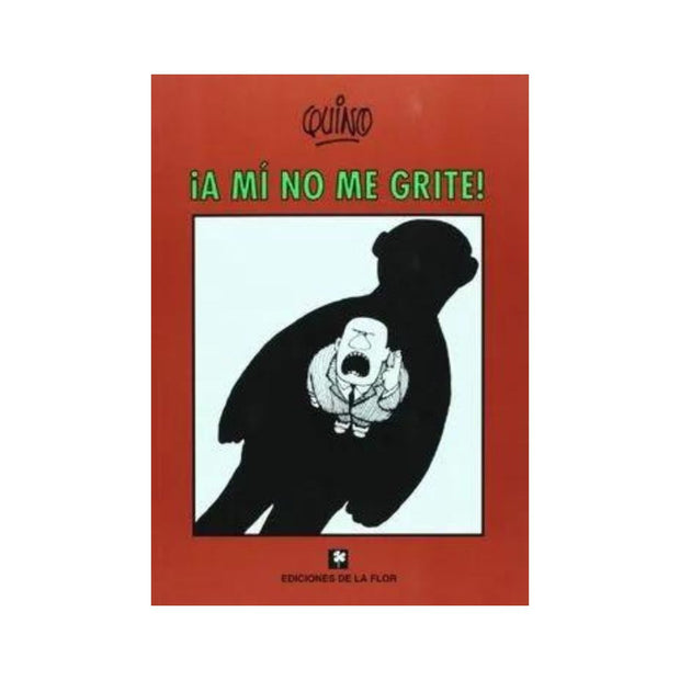 A Mi No Me Grite!