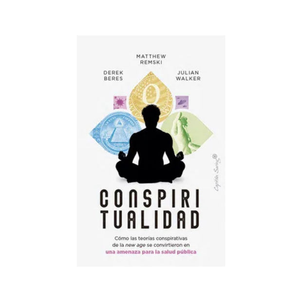 Conspiritualidad Como Las Teorias Conspirativas De La New Age Se Convirtieron