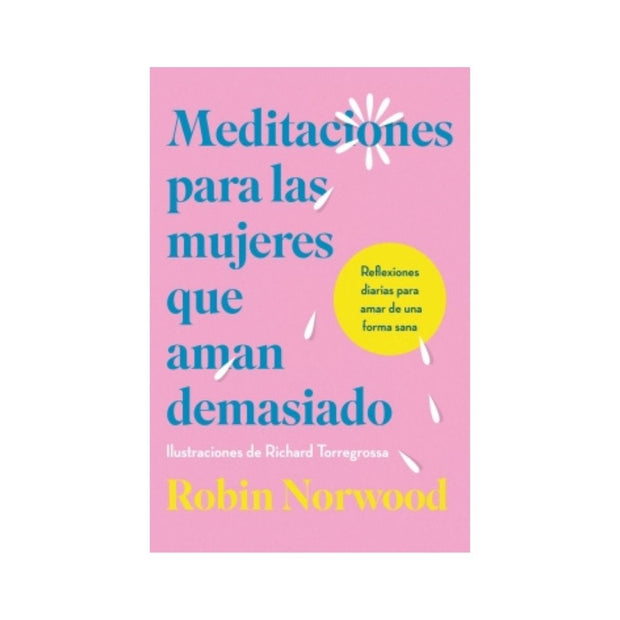 Libro Meditaciones para las mujeres que aman demasiado