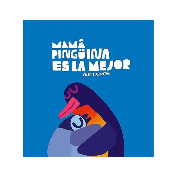 Mamá Pinguina Es La Mejor