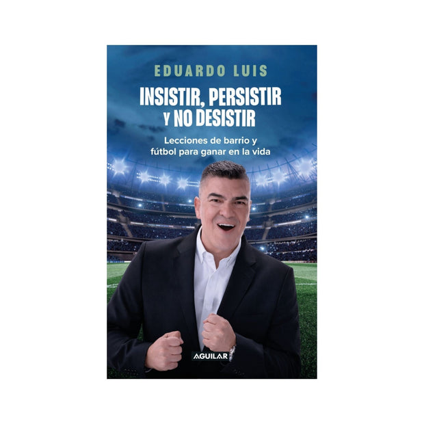 Insistir, persistir y no desistir