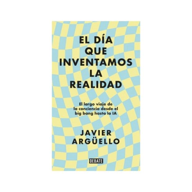El día que inventamos la realidad