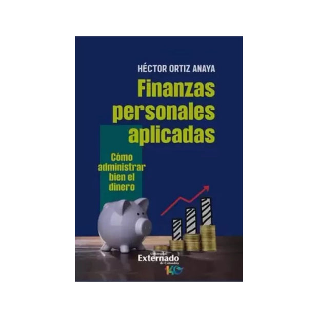 Finanzas Personales Aplicadas Como Administrar Bien El Dinero