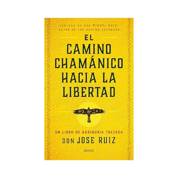 Camino Chamanico Hacia La Libertad, El