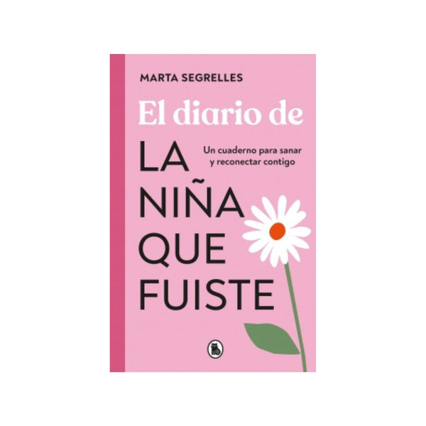 El Diario De La Niña Que Fuiste