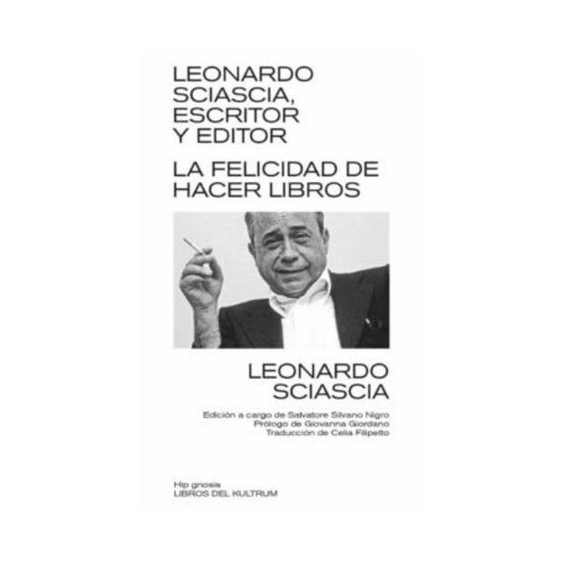 Leonardo Sciascia, escritor y editor. La felicidad de hacer libros
