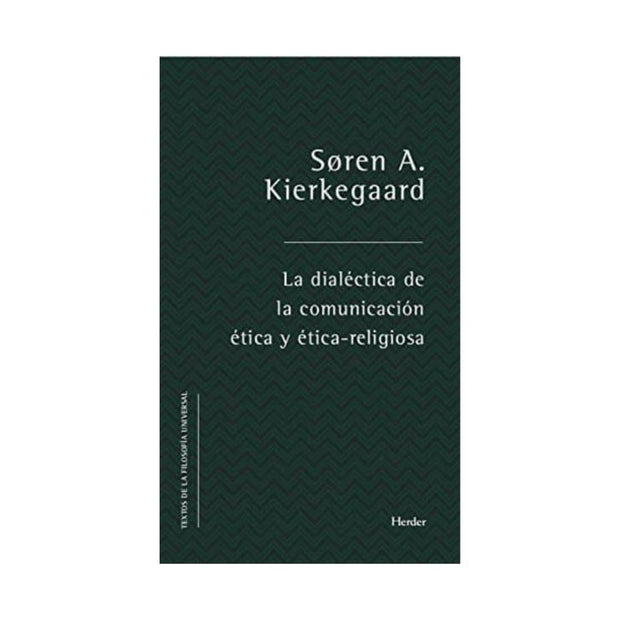 Dialectica De La Comunicacion Etica Y Etico Religiosa, La