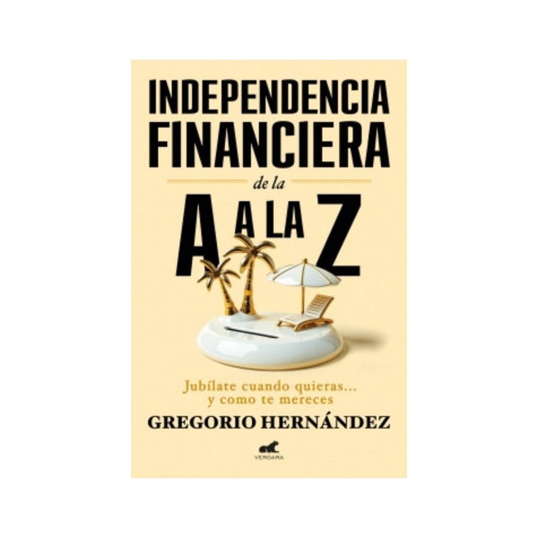 Independencia Financiera De La A a La Z