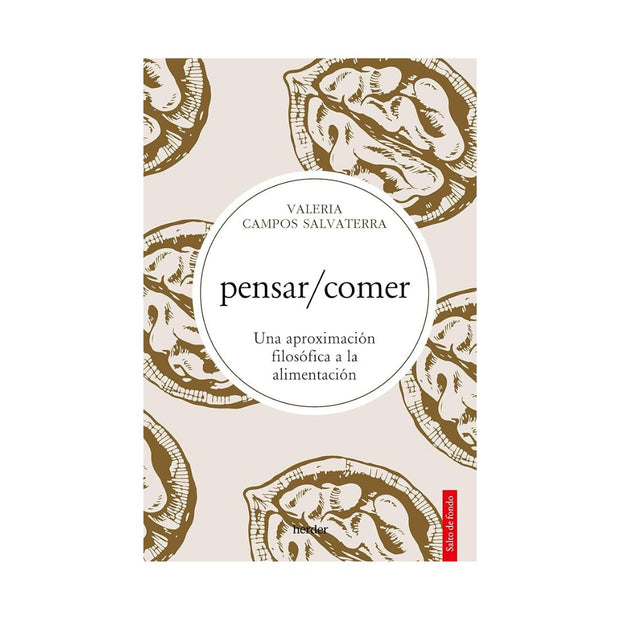 Pensar Comer Una Aproximacion Filosofica A La Alimentacion