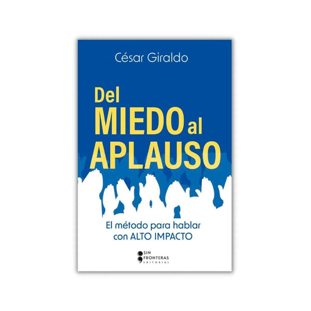 Del Miedo Al Aplauso