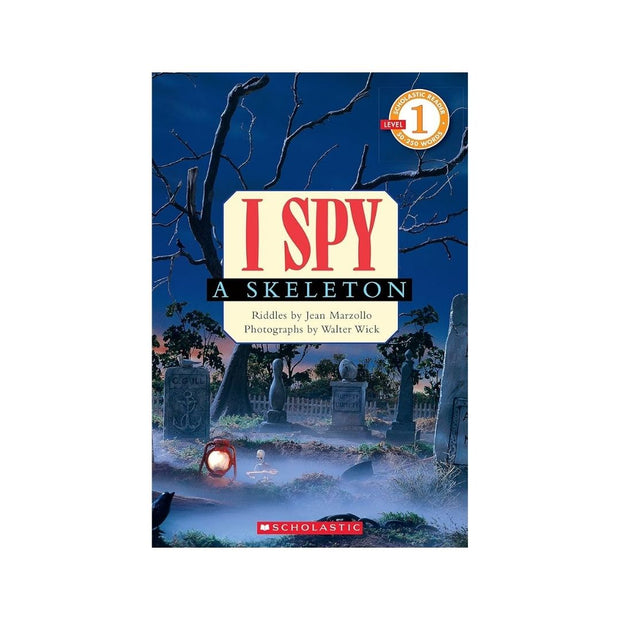 Scholastic Reader Level 1: I Spy A Skeleton