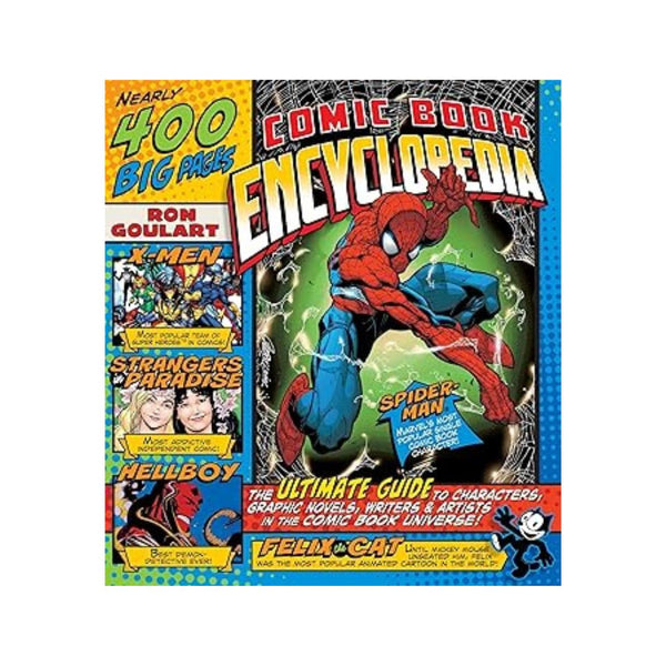 Comic Book Encyclopedia: The Ultimate Guide to Characters, Graphic Novels, Writers, and Artists in the Comic Book Universe