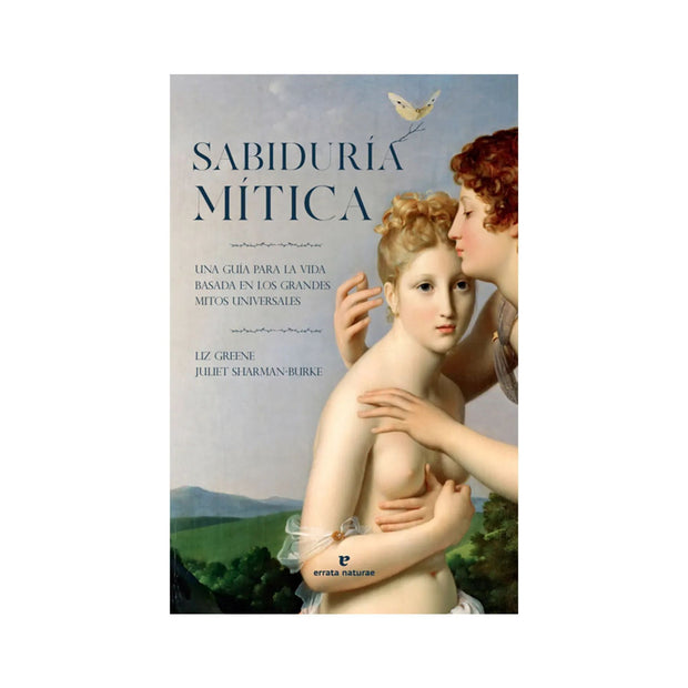 Sabiduria Mitica Una Guia Para La Vida Basada En Los Grandes Mitos Universales