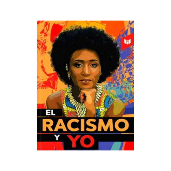 El Racismo Y Yo