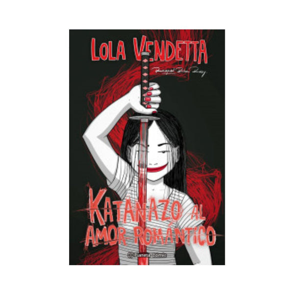 Lola Vendetta. Katanazo al amor romántico