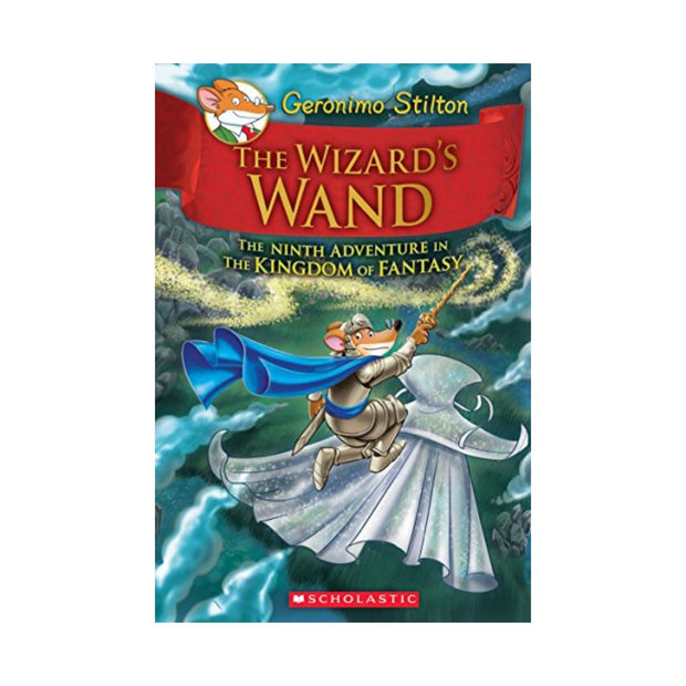 The Wizard's Wand (Geronimo Stilton and the Kingdom of Fantasy #9)