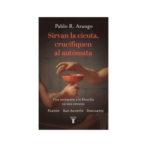 Sirvan la cicuta, crucifiquen el autómata
