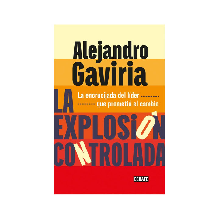 Libro la explosión controlada de Alejandro Gaviria