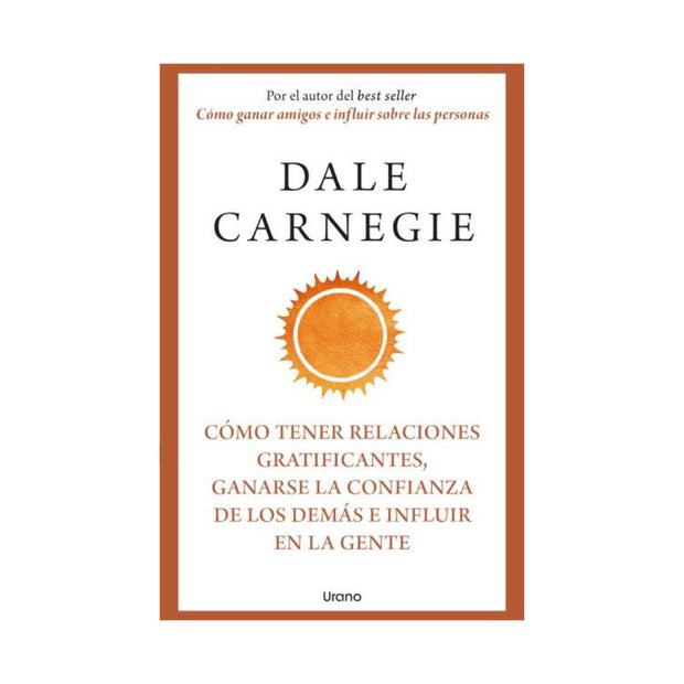 Como Tener Relaciones Gratificantes, Ganarse La Confianza De Los Demás E Influir En La Gente