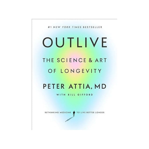 Outlive: The Science And Art Of Longevit