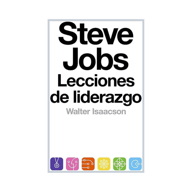 Steve Jobs. Lecciones De Liderazgo