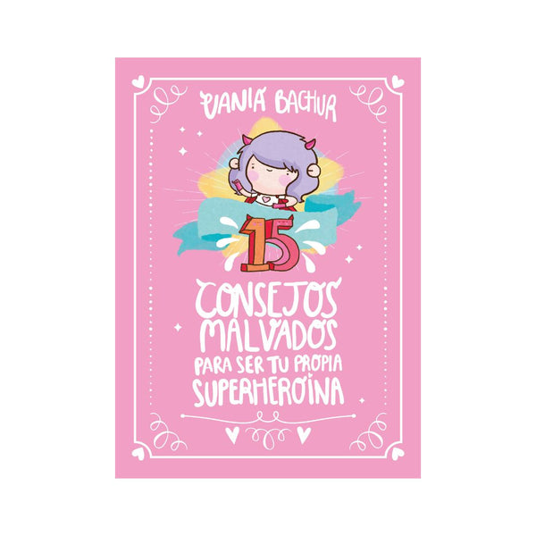 15 Consejos malvados para ser tu propia superheroina