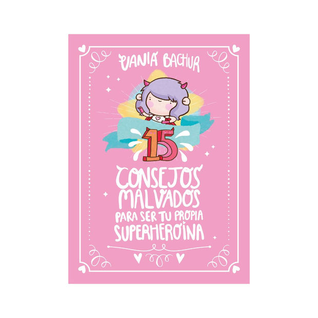 15 Consejos malvados para ser tu propia superheroina