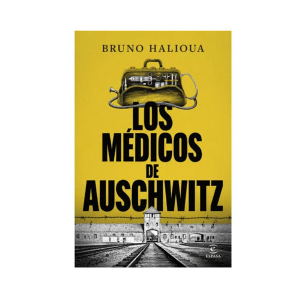Los médicos de Auschwitz