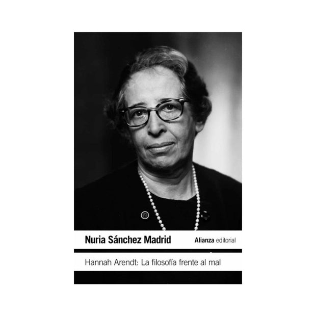 Hannah Arendt: La Filosofia Frente Al Mal