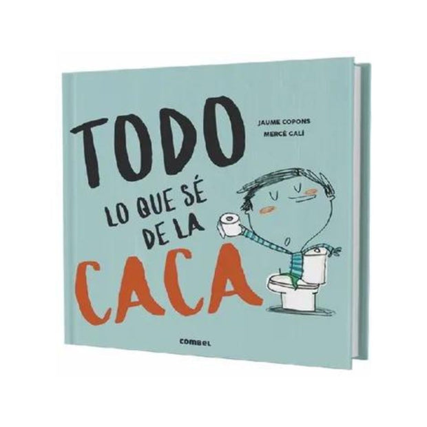Todo Lo Que Sé De La Caca