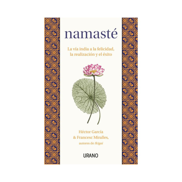 Namasté. La vía india a la felicidad, la realización y el éxito
