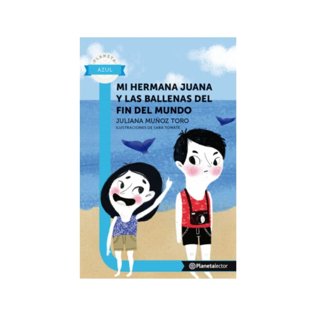 Mi Hermana Juana Y Las Ballenas Del Fin Del Mundo