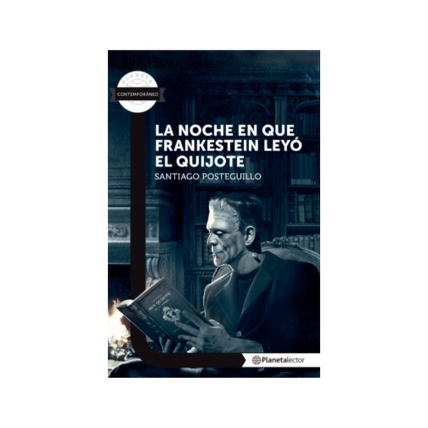 La Noche En Que Frankenstein Leyo El Quijote