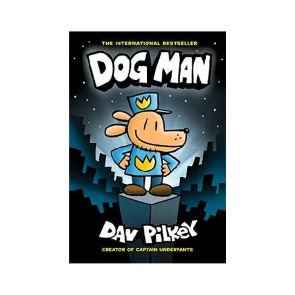 Dog Man: A Graphic Novel (Dog Man #1): From the Creator of Captain Underpants: Volume 1