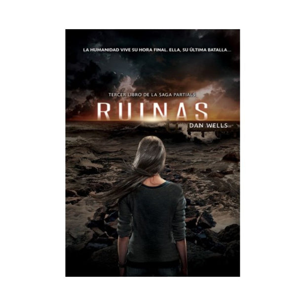 Ruinas. Tercer libro de la saga partials