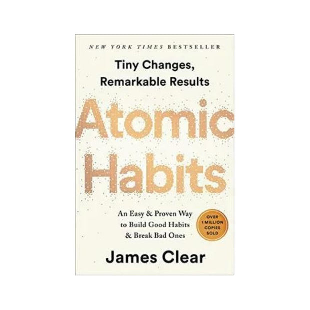 Atomic Habits: An Easy & Proven Way to Build Good Habits & Break Bad Ones