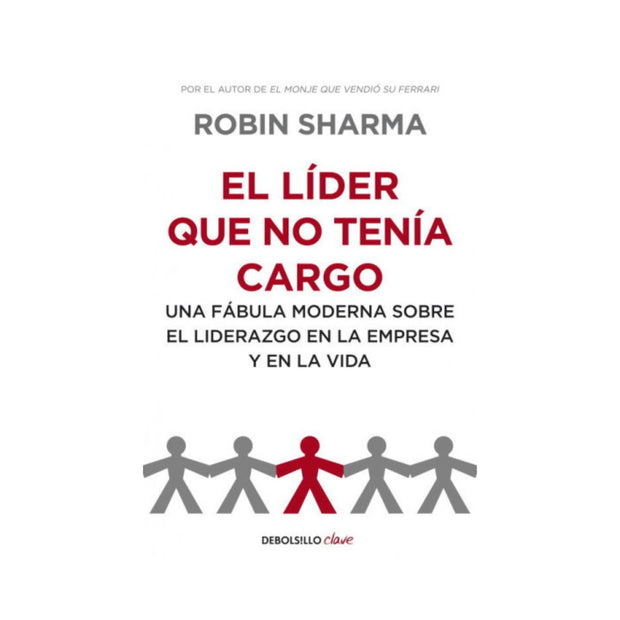 Libro El Líder Que No Tenía Cargo - Robin Sharma
