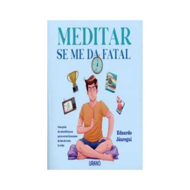 Meditar Se Me Da Fatal