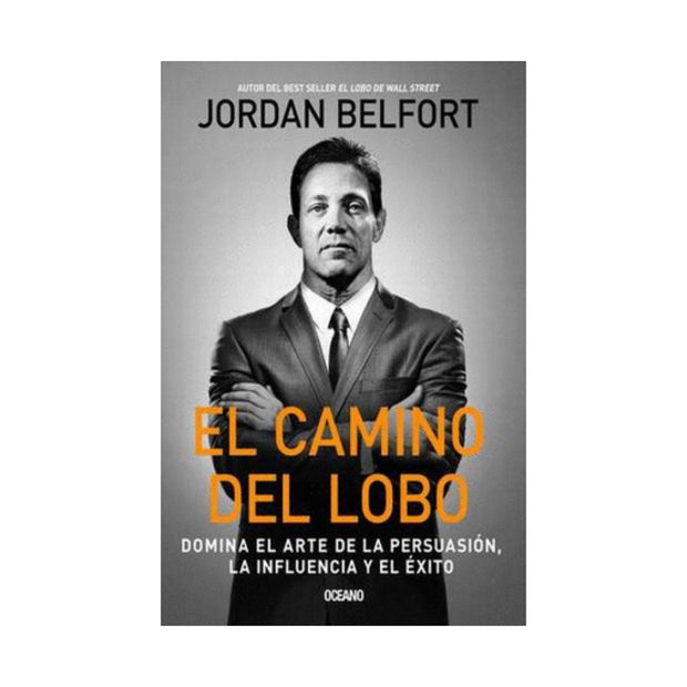 Camino Del Lobo, El. Domina El Arte De La Persuasión, La Influ