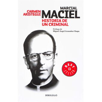 Marcial Maciel Historia De Un Criminal