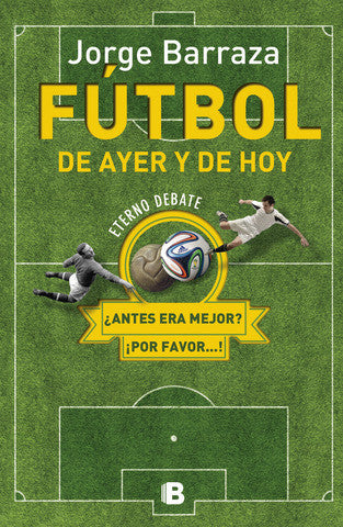 Fútbol De Ayer Y De Hoy
