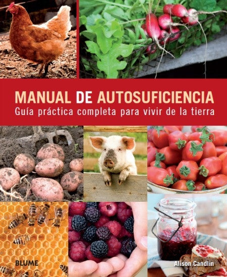 Manual De Autosuficiencia-Guía Practica Para Vivir De La Tierra