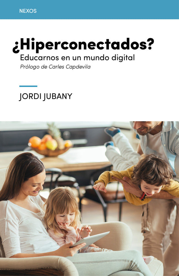 ¿Hiperconectados?, Educarnos En Un Mundo Digital