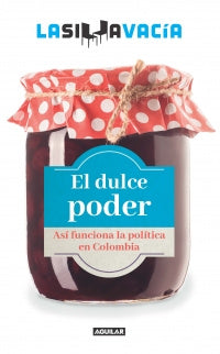 Dulce Poder, El Asi Funciona La Politica