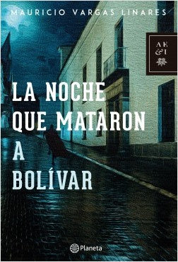 La Noche Que Mataron A Bolívar